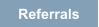 Referrals
