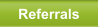 Referrals